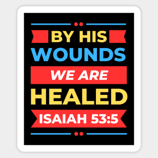 By His Wounds We Are Healed | Christian Sticker